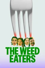The Weed Eaters (2025)